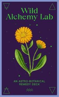 Wild Alchemy Lab : An Astro-botanical Remedy Deck