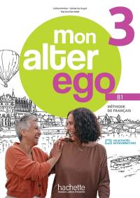 Mon alter ego 3, méthode de français B1 Mon alter ego 3, méthode de français B1