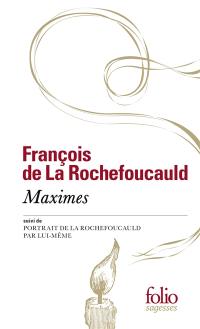 Maximes. Portrait de La Rochefoucauld par lui-même