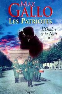 Les patriotes. Vol. 1. L'ombre et la nuit