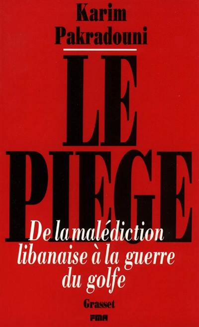 Le Piège : de la malédiction libanaise à la guerre du Golfe