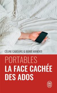 Portables : la face cachée des ados : le livre qui vous donne les codes