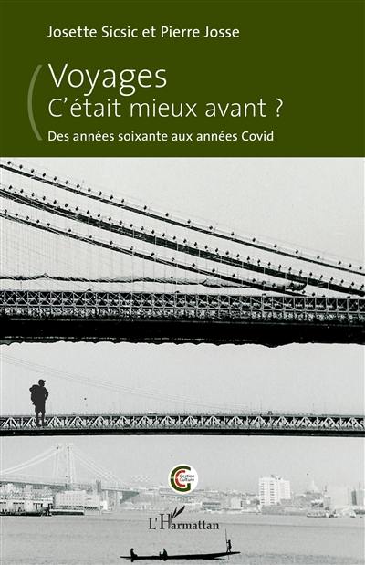 Voyages : c'était mieux avant ? : des années soixante aux années Covid