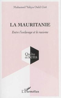 La Mauritanie : entre l'esclavage et le racisme