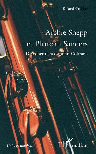 Archie Shepp et Pharoah Sanders : deux héritiers de John Coltrane