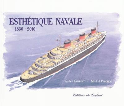 Esthétique navale : 1830-2010