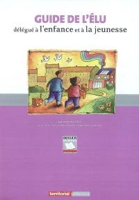 Guide de l'élu délégué à l'enfance et à la jeunesse