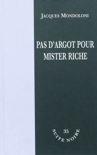 Pas d'argot pour Mister Riche