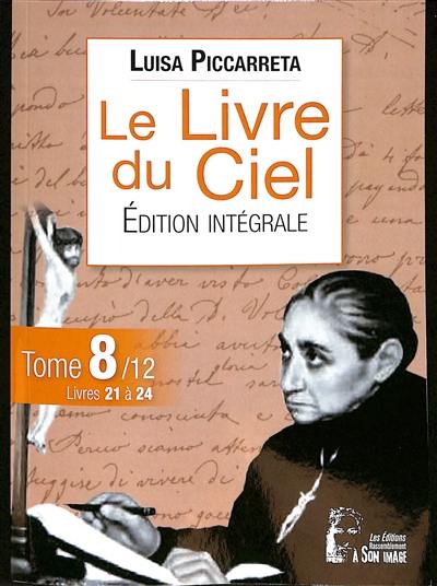 Le livre du ciel : édition intégrale. Vol. 8. Livres 21 à 24 : du 23 février 1927 au 3 octobre 1928