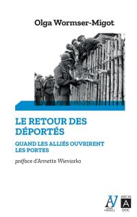 Le retour des déportés : quand les Alliés ouvrirent les portes