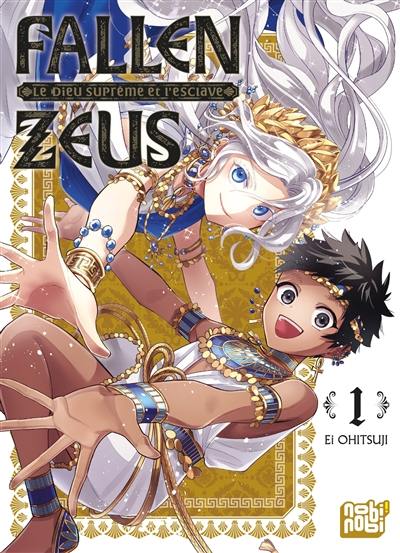 Fallen Zeus : le dieu suprême et l'esclave. Vol. 1