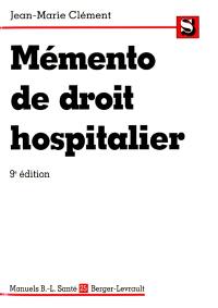 Mémento de droit hospitalier : à jour au 1er mars 2000