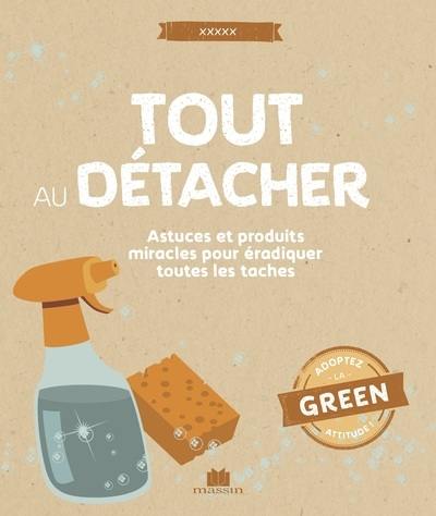 Tout détacher : astuces et produits miracle pour éradiquer toutes les taches