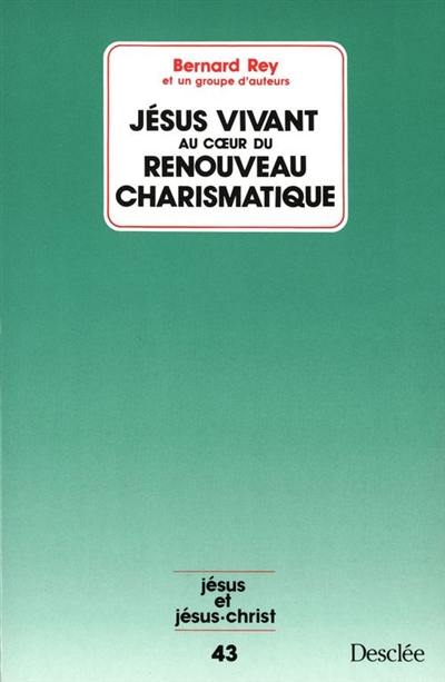 Jésus vivant au coeur du renouveau charismatique