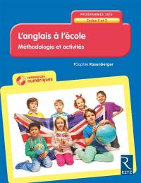 L'anglais à l'école : méthodologie et activités : cycles 2 et 3, programmes 2016