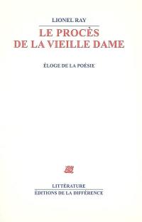 Le procès de la vieille dame : éloge de la poésie