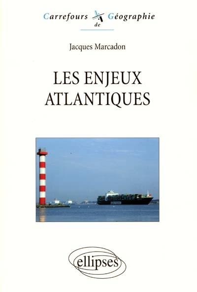 Les enjeux atlantiques