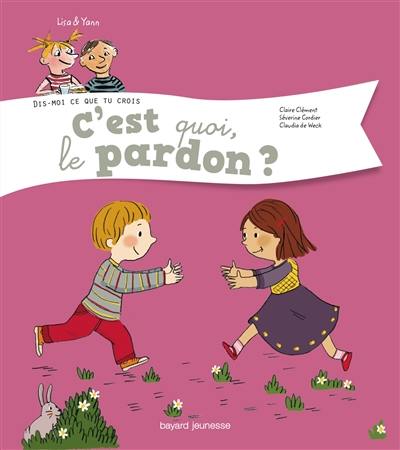 Lisa et Yann. Vol. 6. C'est quoi, le pardon ?