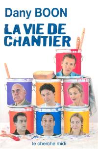 La vie de chantier