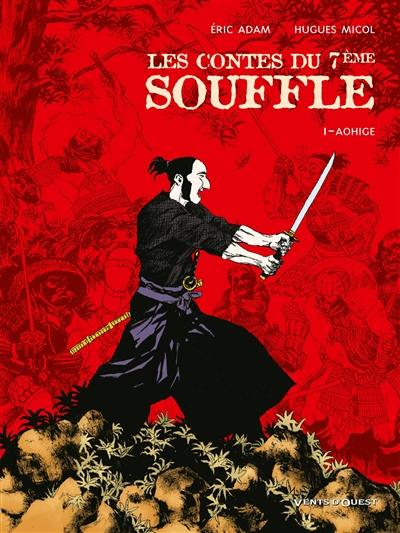 Les contes du 7e souffle. Vol. 1. Aohigé