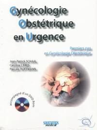 Gynécologie obstétrique en urgence : premiers pas en gynécologie obstétrique