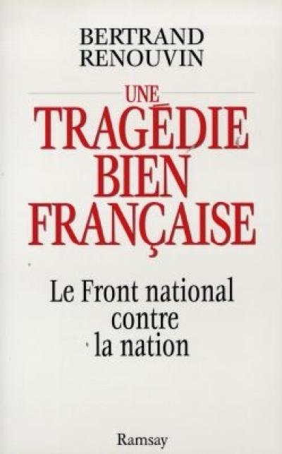 Une tragédie bien française : le Front national contre la nation