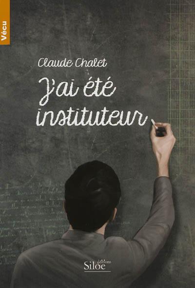 J'ai été instituteur