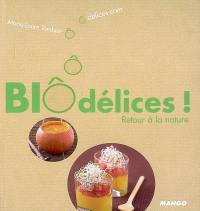 Biôdélices ! : retour à la nature