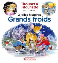 Titounet et Titounette. Vol. 6. Grands froids