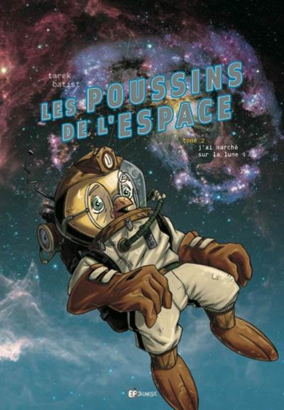 Les poussins de l'espace. Vol. 2. J'ai marché sur la Lune !