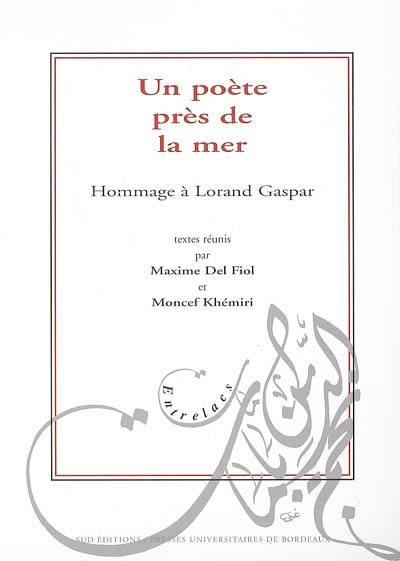 Un poète près de la mer : hommage à Lorand Gaspar