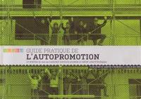 Guide pratique de l'autopromotion : à l'attention de ceux qui souhaitent construire ensemble un habitat collectif écologique