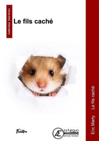 Le fils caché : théâtre