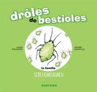 Drôles de bestioles. La famille Screugneugneu