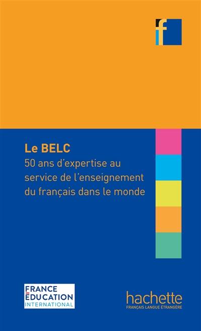 Le BELC : 50 ans d'expertise au service de l'enseignement du français dans le monde