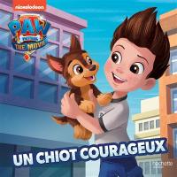 Paw Patrol : the movie. Un chiot courageux