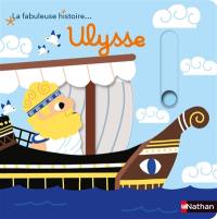 Ulysse : la fabuleuse histoire...