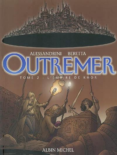 Outremer. Vol. 2. L'empire de Khor