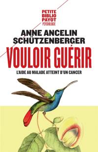 Vouloir guérir : l'aide au malade atteint d'un cancer