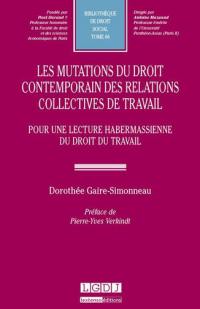 Les mutations du droit contemporain des relations collectives de travail : pour une lecture habermassienne du droit du travail