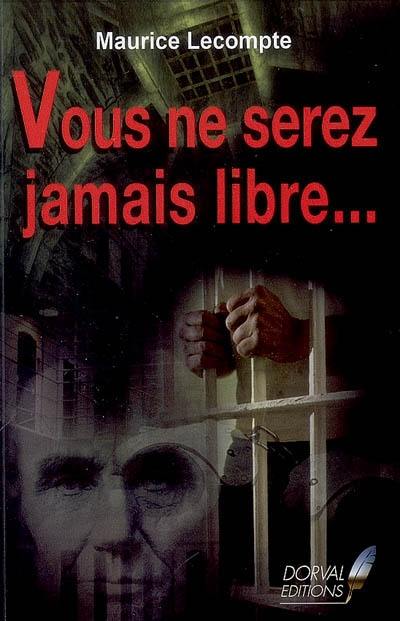 Vous ne serez jamais libre