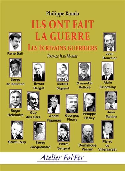 Ils ont fait la guerre : les écrivains guerriers