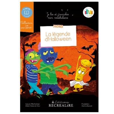 Les Alphas. La légende d'Halloween : enrichissez votre vocabulaire : je sais lire, 7 à 10 ans