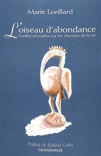 L'oiseau d'abondance : contes sénoufos sur les chemins de la vie