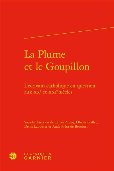 La plume et le goupillon : l’écrivain catholique en question aux XXe et XXIe siècles