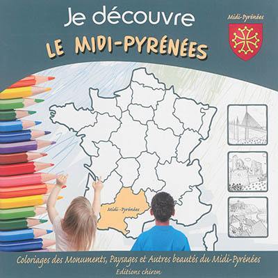 Je découvre le Midi-Pyrénnées : coloriages des monuments, paysages et autres beautés du Midi-Pyrénées