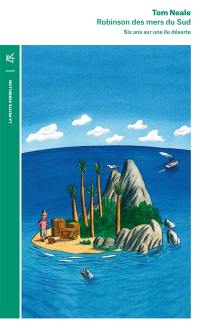 Robinson des mers du Sud : six ans sur une île déserte