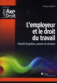 L'employeur et le droit du travail