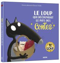 Le loup qui découvrait le pays des contes