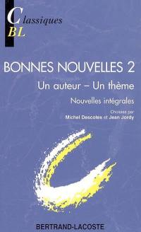 Bonnes nouvelles. Vol. 2. Un auteur, un thème